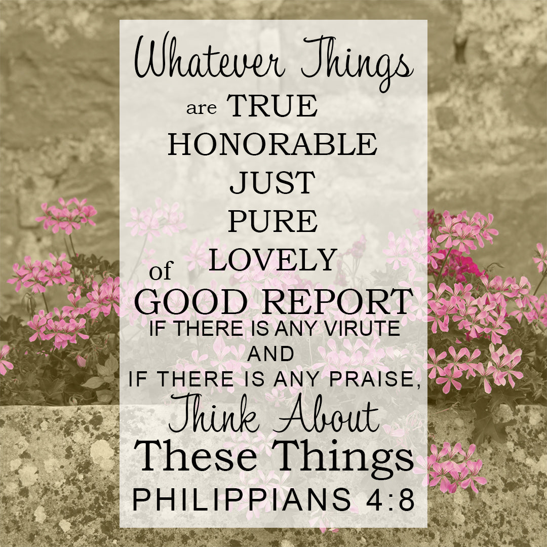 Philippians 4 8 Whatever Is Pure Free Bible Verse Art Downloads Bible Verses To Go