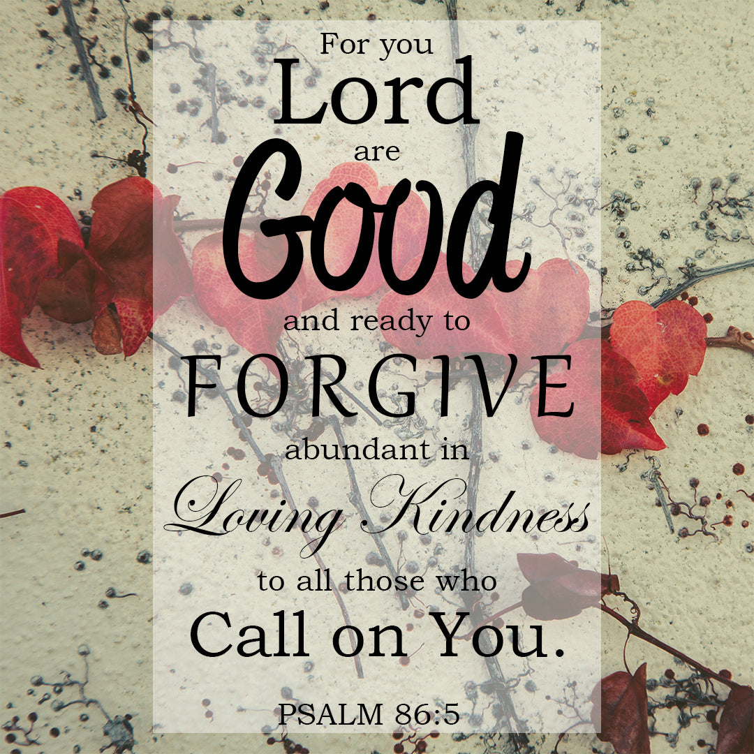 Psalm 86:5 For You Lord are Good - Free Bible Verse Art Downloads