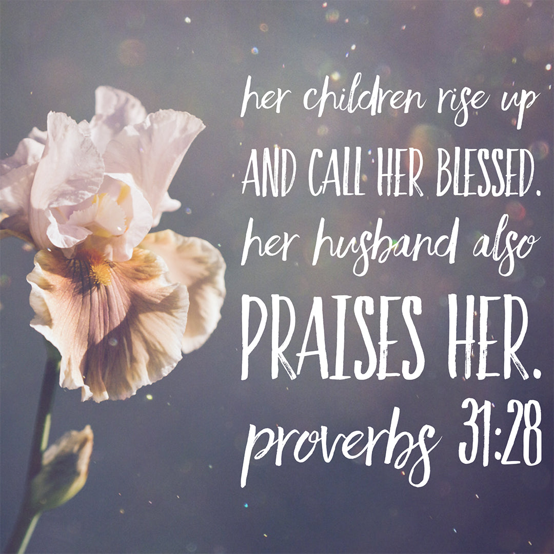 Proverbs 31:28 Call Her Blessed - Free Bible Verse Art 