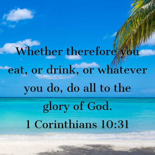 1 Corinthians 10:31 - Work to Glorify God - Free Download - Bible