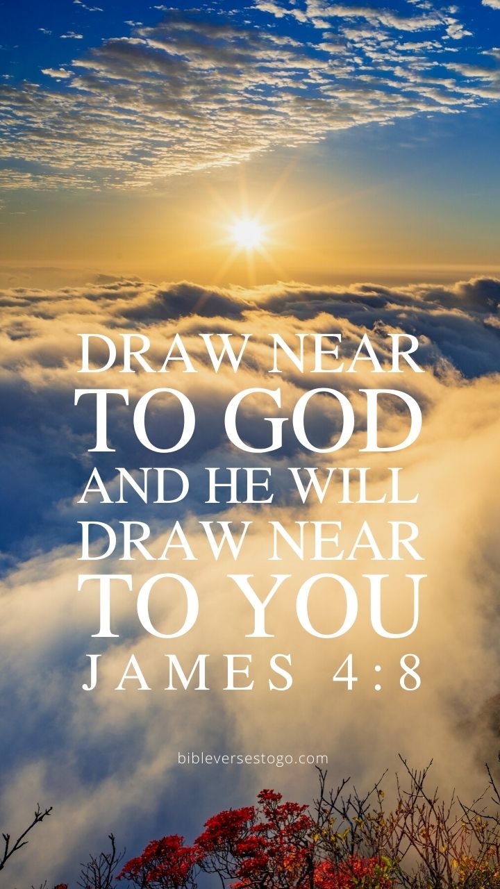 Draw Near To God James 4 8 Phone Wallpaper Free Bible Verses To Go