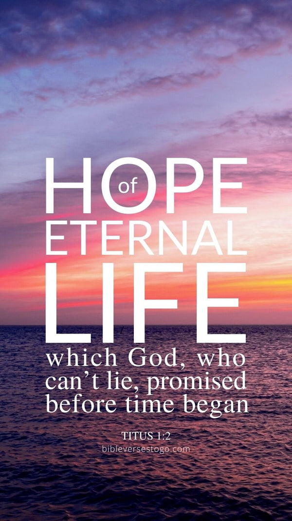 Eternal Life Titus 1:2 Phone Wallpaper - FREE - Bible Verses To Go