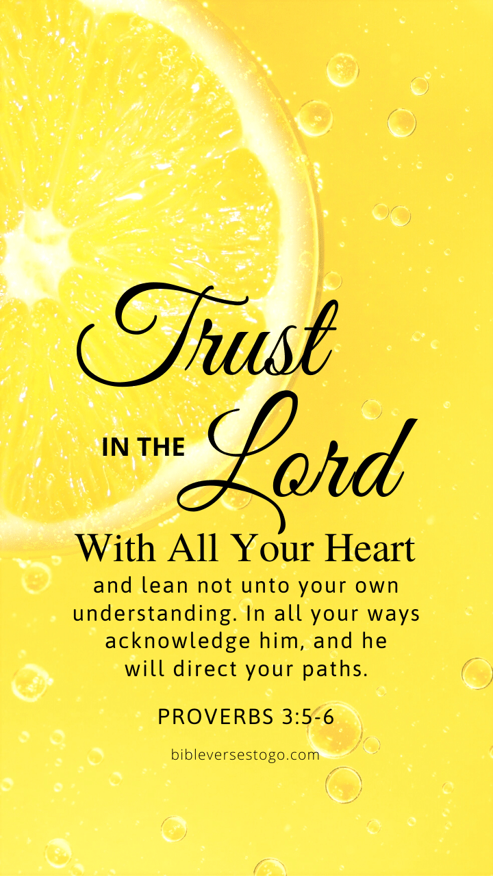 Lemon Prov 3:5-6 Phone Wallpaper - FREE - Bible Verses To Go