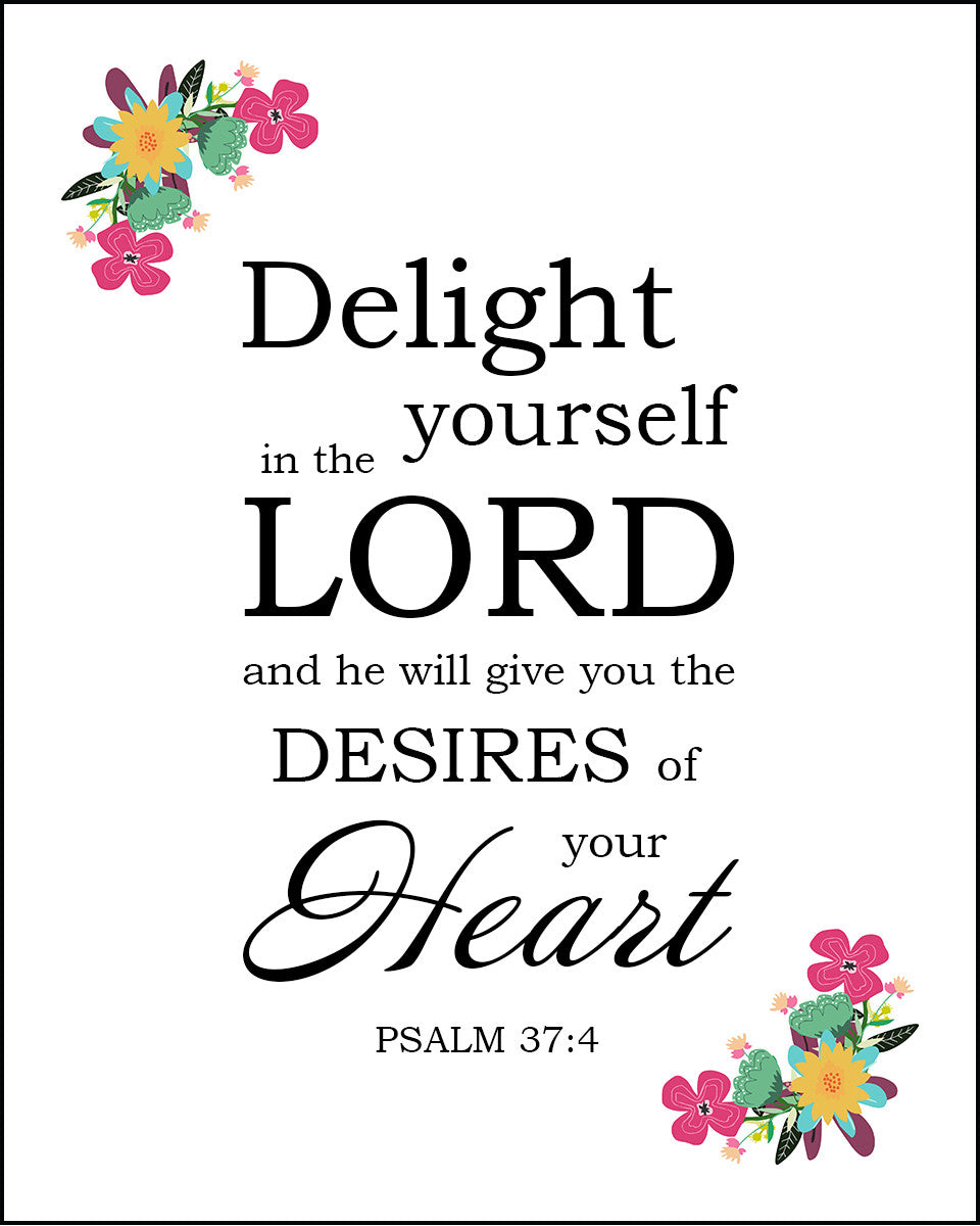 Psalm 37 4 Delight Yourself In The Lord Free Bible Art Downloads