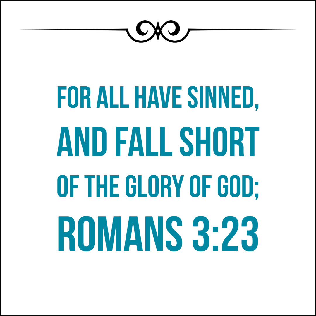 Romans 3:23 - For All Have Sinned - Free Download - Bible Verses To Go