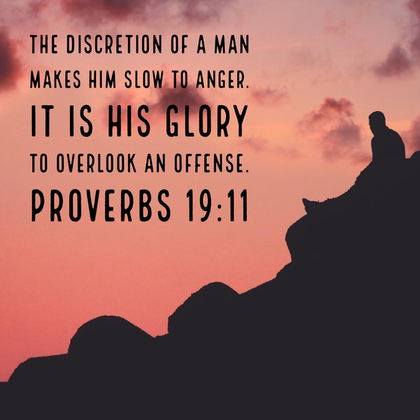 Proverbs 19:11 - Slow To Anger - Free Download - Bible Verses To Go