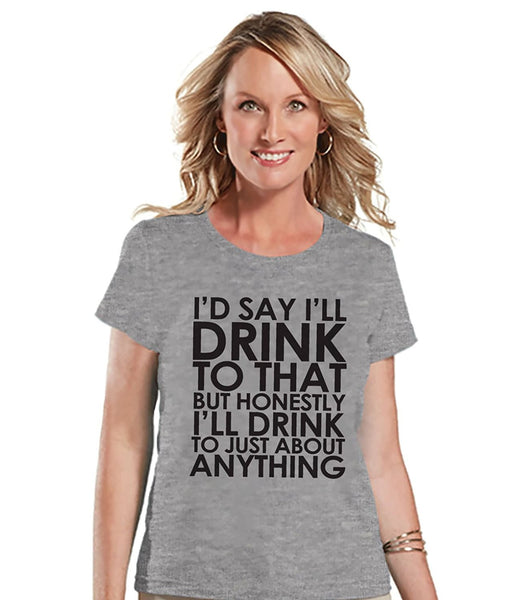 7 ate 9 Apparel Womens I'll Drink To That Funny T-shirt