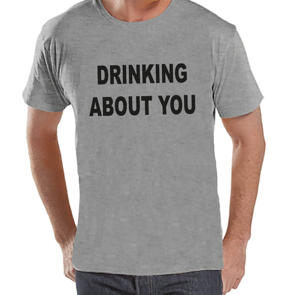 Men's Funny Tshirt - Drinking Shirts - Drinking About You - Mens Drink ...