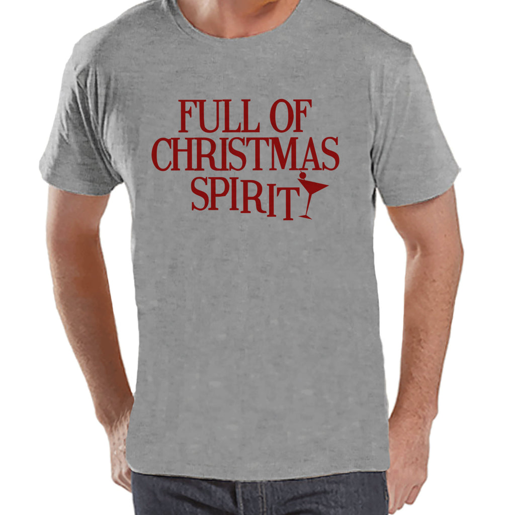Full of Spirit Christmas Shirt - Funny Holiday Tee - Men's Christmas T