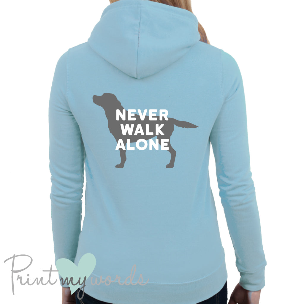 Ladies Never Walk Alone Dog Lover Hoodie Print My Words