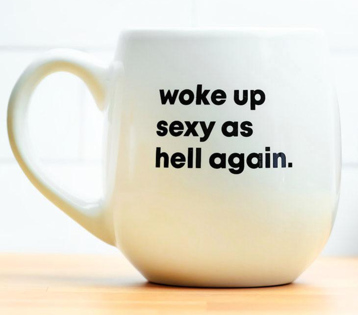 Mug: Woke up Sexy Again