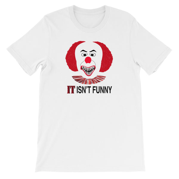IT ISN'T FUNNY t-shirt – VERY CLEVER T SHIRTS