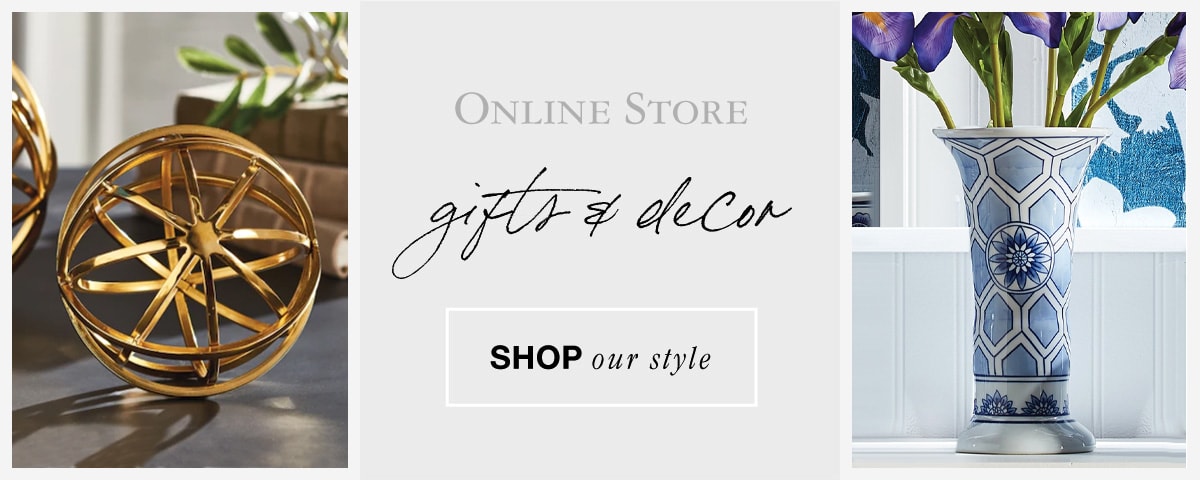 shop our online store - gifts & decor