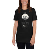 I Shih Tzu Not! T-Shirt