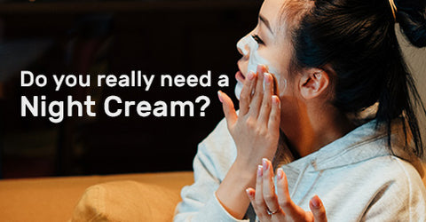 Do you really need a Night Cream? Experts say yes.