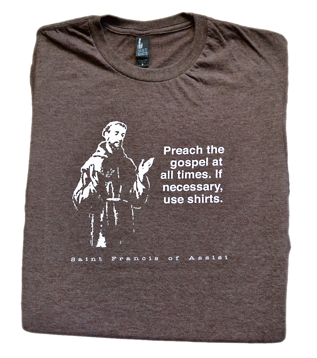 Franciscan Evangelization - St. Francis of Assisi T Shirt © – That One ...