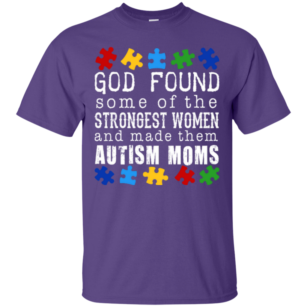 God Found Strongest Women Autism Moms Autism Awareness America 0824