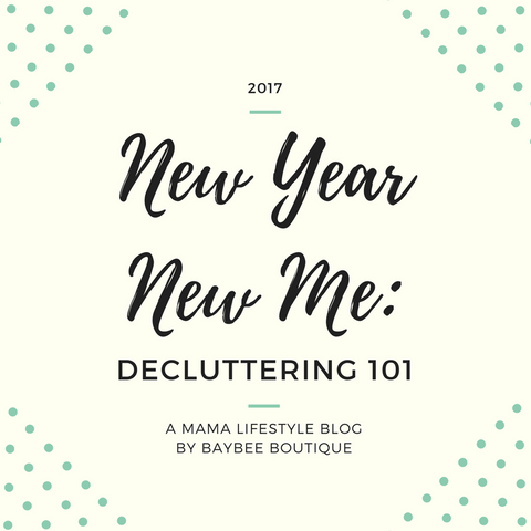 new year new me decluttering 101 baybee boutique lifestyle blog for mamas