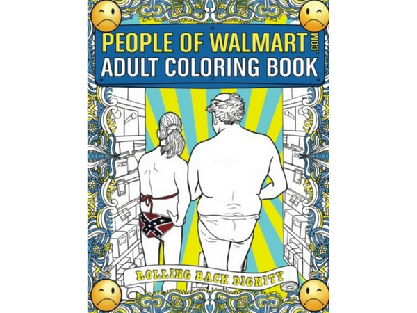 PEOPLE OF WALMART: Adult Coloring Book: Funny and Hilarious Pages