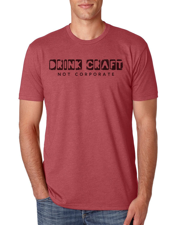 Drink Craft Not Corporate T-Shirt