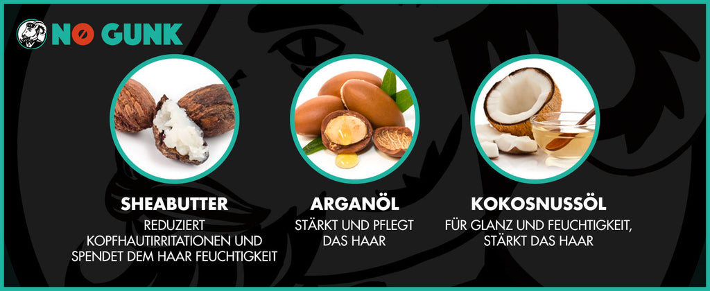 NO GUNK STYLING FUNK INHALTSSTOFFEN Sheabutter, Arganöl, Kokosnussöl