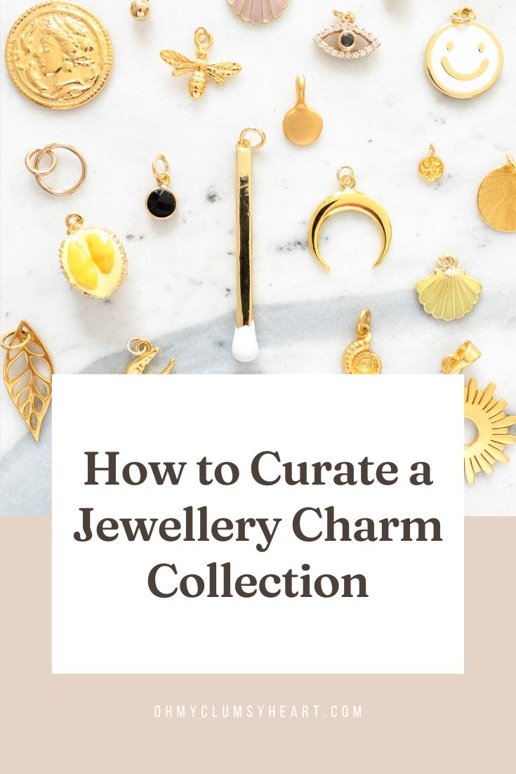 How to Curate a Jewellery Charm Collection