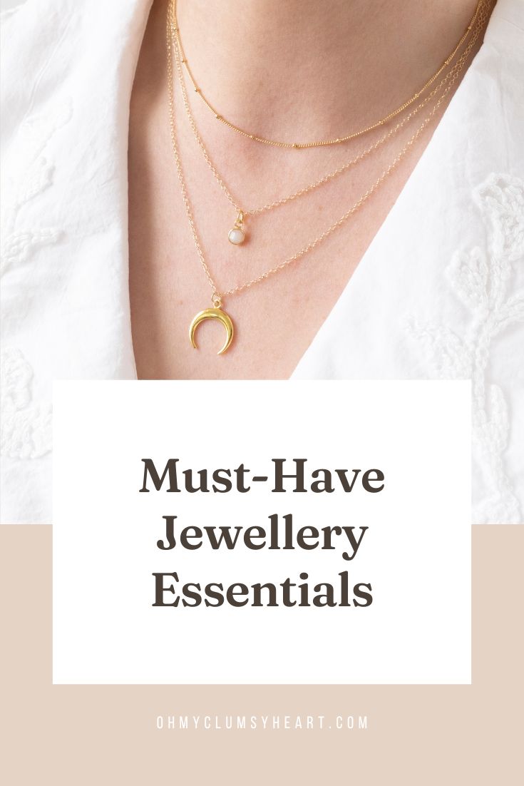 The Must-Have Jewellery Essentials Every Wardrobe Needs – Oh My Clumsy ...