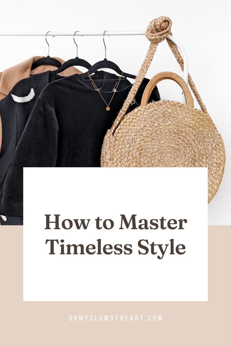 How to Master Timeless Style