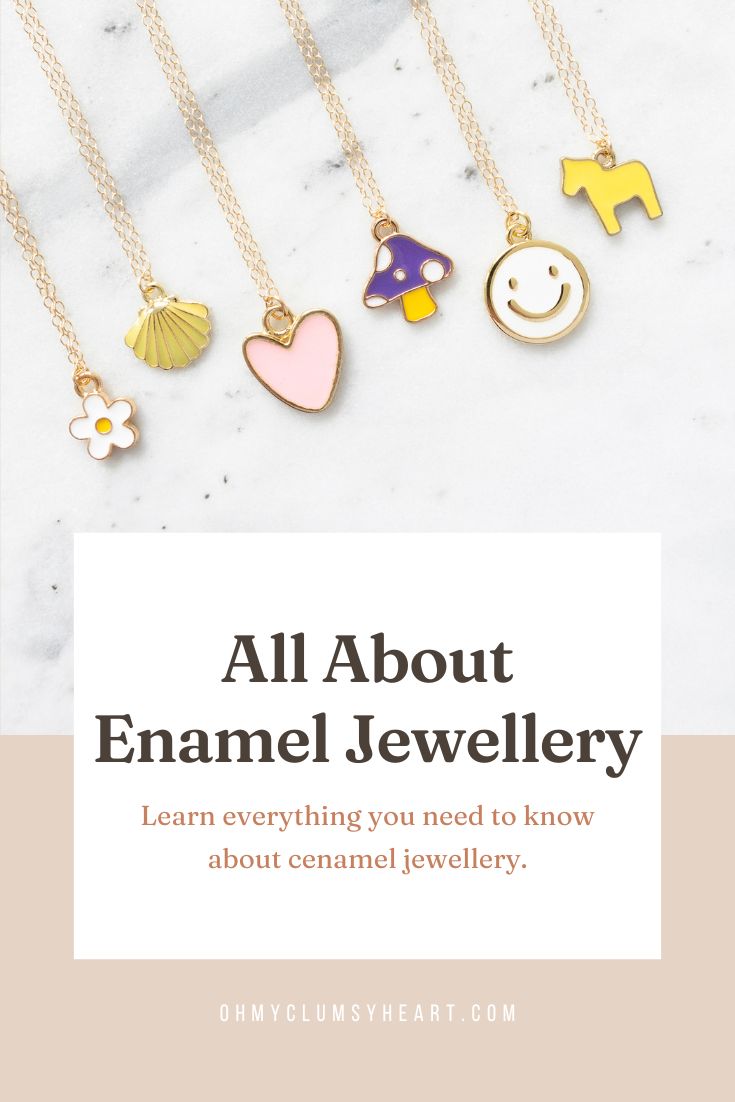 All About Enamel Jewellery