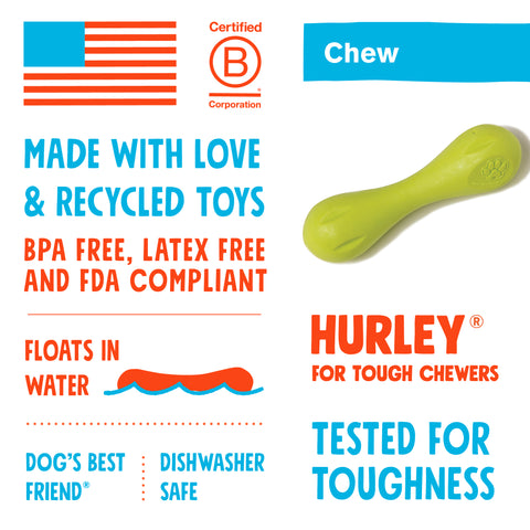 Hurley is extremely durable and made for dogs of all sizes. It is best suited for those that like to chew or play fetch (especially in water). The classic bone shape make Hurley easy for dogs to carry around, and the bright colors make it easy to spot both indoors and outdoors.