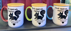Black Squirrels Matter Coffee Mug with Lid - Clover Custom Crafts
