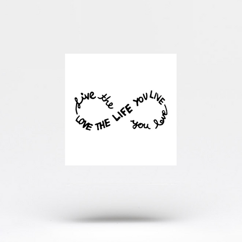 Live The Life You Love Infinity Temporary Tattoo Set Of 3 Small Tattoos