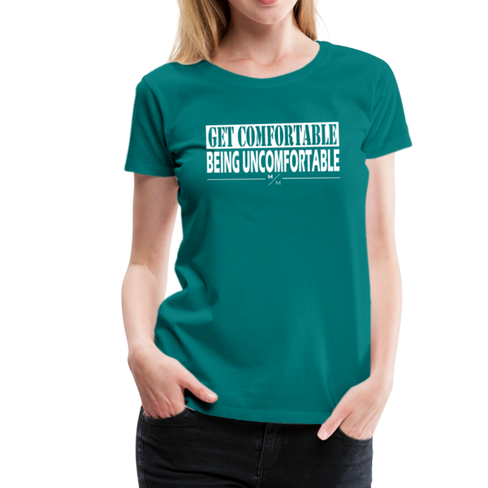 Get Comfortable Being Uncomfortable- Women’s Premium T-Shirt – Mind ...