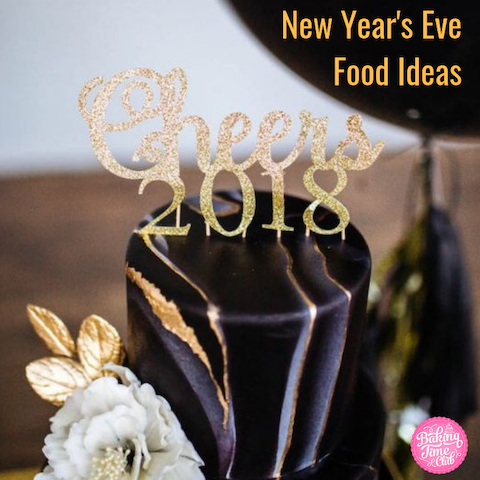 New Year S Eve Food Ideas Baking Time Club