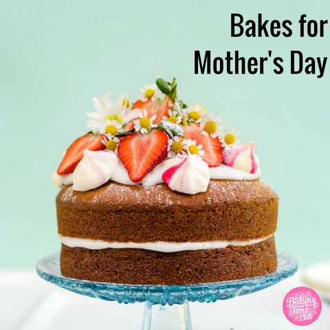 Baking for Mother's Day - Baking Time Club