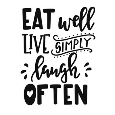 Eat Well Love Simply Laugh Often