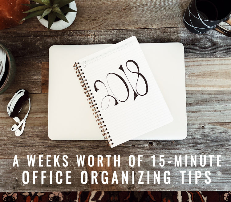 A week’s worth of 15-minute Office Organizing tips