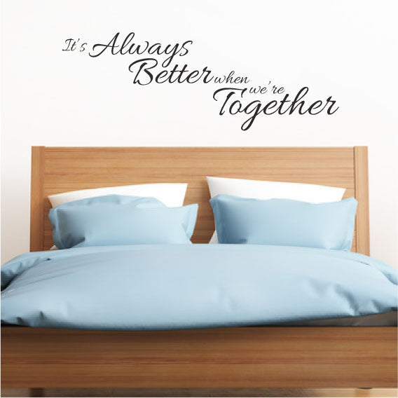 it's always better when we're together wall sticker love quote - fixate