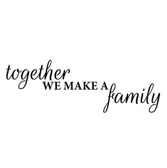 Wall Sticker Family Quote – Together we make a Family - Fixate