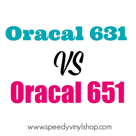 Oracal 651 VS Oracal 631 Vinyl – Speedy Vinyl