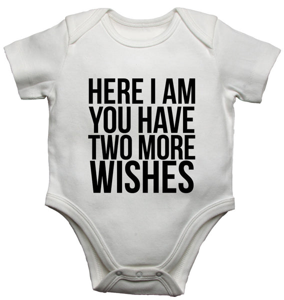 Here I Am You Have Two More Wishes Baby Vests Bodysuits 0