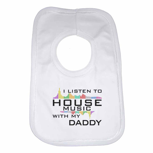 I Listen to House Music With My Daddy Boys Girls Baby Bibs 0