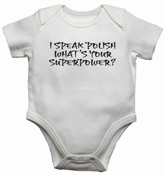 I Speak Polish Whats Your Superpower? - Baby Vests Bodysuits for Boys, Girls 0