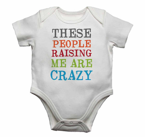 These People Raising Me are Crazy - Baby Vests Bodysuits for Boys, Girls 0