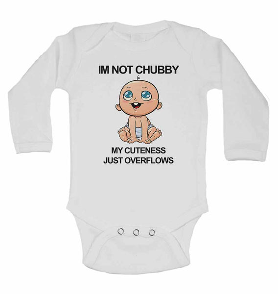 Im Not Chubby My Cuteness Just Overflows - Long Sleeve Baby Vests 0