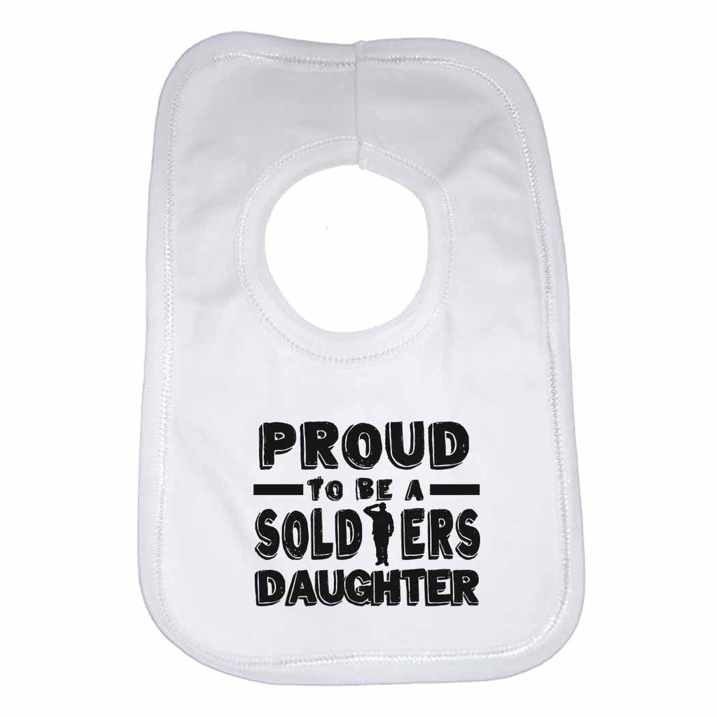 Proud to Be a Soldiers Daughter Boys Girls Baby Bibs