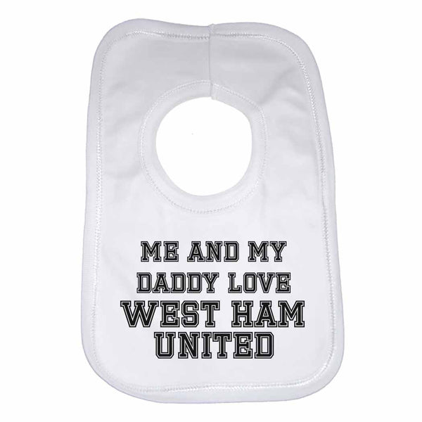 Me and My Daddy Love West Ham United, for Football, Soccer Fans Unisex Baby Bibs 0