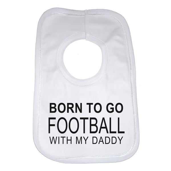 Born To Go Football With Daddy Baby Bib 0