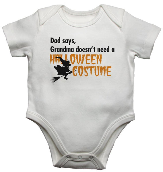 Dad Say, Grandma Doesnt Needs a Halloween Costume Baby Vests Bodysuits 0