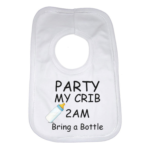 Party at My Crib 2am Bring a Bottle Baby Bib 0